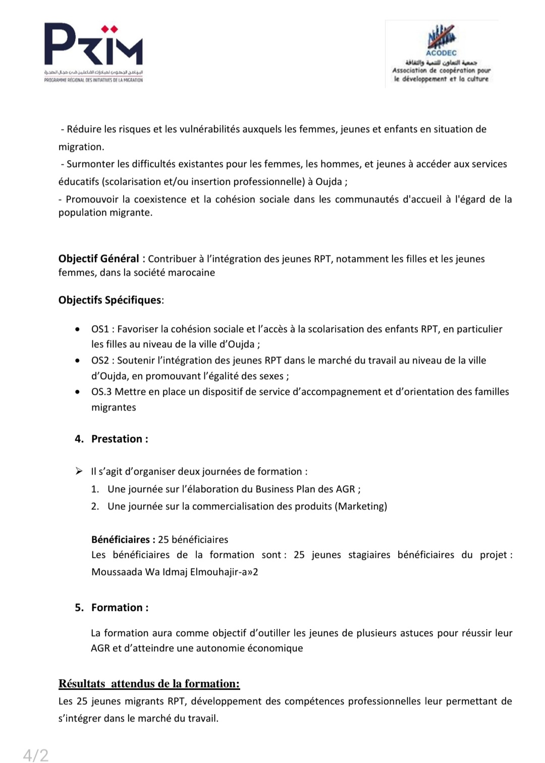 Formation sur l’élaboration du Business Plan des AGR, et la commercialisation des produits (Marketing). 3 1000115460